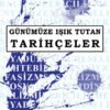 GÜNÜMÜZE IŞIK TUTAN TARİHÇELER 