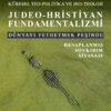 JUDEO-HRİSTİYAN FUNDAMENTALİZMİ