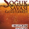 SOĞUK SAVAŞI GÖZETLERKEN
