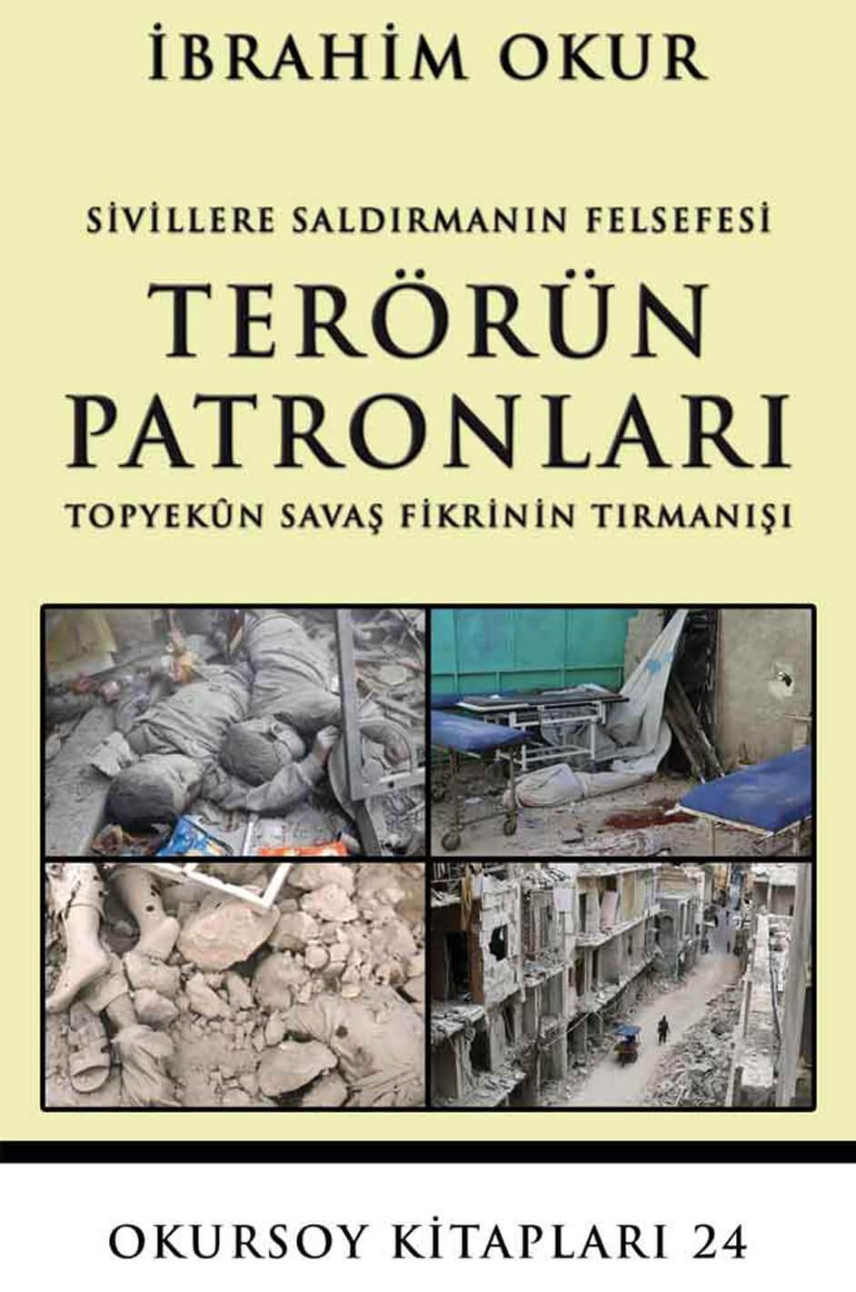 Sivillere Saldırmanın Felsefesi Terörün Patronları Topyekün Savaş fikrinin tırmanışı kitap Kapağı